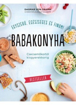 Dagmar von Cramm - Babakonyha - Csecsemőkortól kisgyerekkorig Dagmar von Cramm - Babakonyha - Csecsemőkortól kisgyerekkorig, null 2018 antikvár könyv