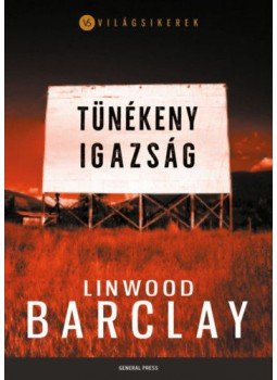 Linwood Barclay - Tünékeny igazság Linwood Barclay - Tünékeny igazság, Budapest 2018 antikvár könyv