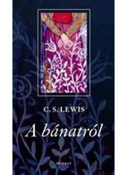 C. S. Lewis - A bánatról C. S. Lewis - A bánatról, Budapest 2013 antikvár könyv