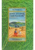 Mikszáth Kálmán - A tót atyafiak / A jó palócok