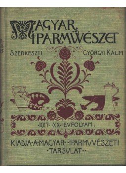 Györgyi Kálmán - Magyar iparművészet XX. évfolyam, Budapest 1917 antikvár könyv