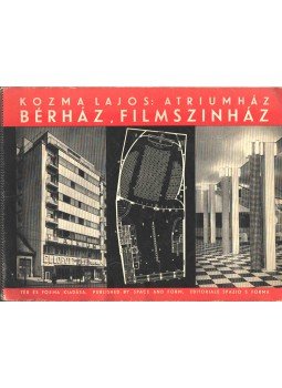 Kozma Lajos - Kozma Lajos: Atriumház. Bérház, Filmszinház Kozma Lajos - Kozma Lajos: Atriumház. Bérház, Filmszinház, Budapest 1936 antikvár könyv