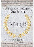 Mary Beard - S.P.Q.R. - Az Ókori Róma története