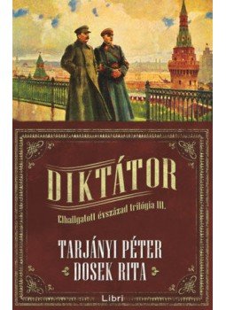 Tarjányi Péter, Dosek Rita - Diktátor, Budapest 2018 antikvár könyv