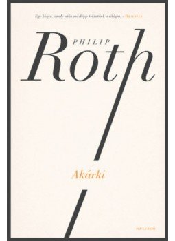 Philip Roth - Akárki Philip Roth - Akárki, Budapest 2018 antikvár könyv
