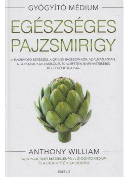 Anthony William - Egészséges pajzsmirigy Anthony William - Egészséges pajzsmirigy, Budapest 2020 antikvár könyv