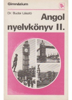 Budai László - Angol nyelvkönyv II. Budai László - Angol nyelvkönyv II., Budapest 1990 antikvár könyv