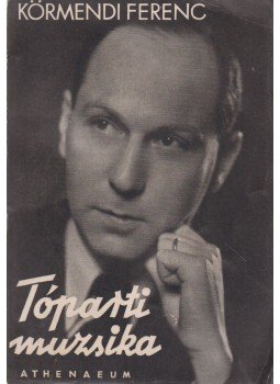 Körmendi Ferenc - Tóparti muzsika Körmendi Ferenc - Tóparti muzsika, Budapest 1935 antikvár könyv