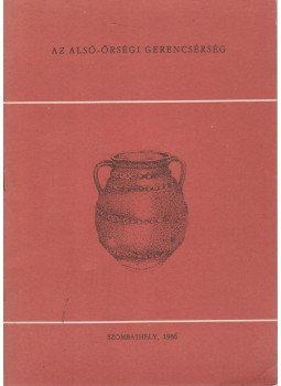 - Az alsó-őrségi gerencsérség - Az alsó-őrségi gerencsérség, Szombathely 1986 antikvár könyv