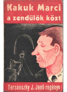Tersánszky J. Jenő - Kakuk Marci a zendülők közt, Budapest 1934 antikvár könyv