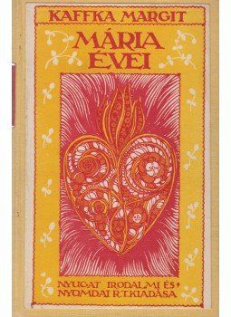 Kaffka Margit - Mária évei Kaffka Margit - Mária évei, Budapest 1913 antikvár könyv