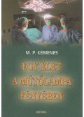 M.P. Kemenes - Egy élet a műtőlámpa fényében