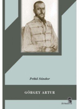 Pethő Sándor - Görgey Artur Pethő Sándor - Görgey Artur, null 2017 antikvár könyv