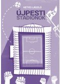 Hetyei László - Újpesti stadionok