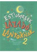 Francesca Cavallo,Elena Favilli - Esti mesék lázadó lányoknak 2.