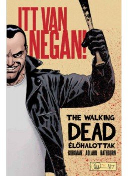 Robert Kirkman - The Walking Dead - Élőhalottak Robert Kirkman - The Walking Dead - Élőhalottak, Székesfehérvár 2018 antikvár könyv