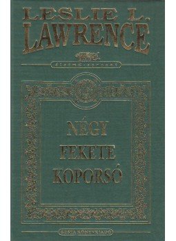 Leslie L. Lawrence - Négy fekete koporsó (dedikált), Budapest 2011 antikvár könyv