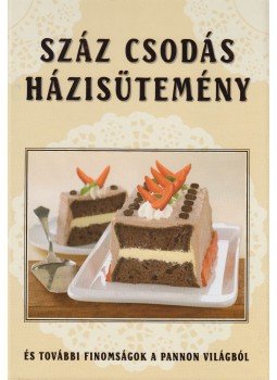 Liptai Zoltán - Száz csodás házisütemény Liptai Zoltán - Száz csodás házisütemény, Budapest 0 antikvár könyv