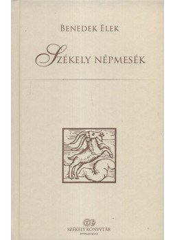 Benedek Elek - Székely népmesék Benedek Elek - Székely népmesék, null 2012 antikvár könyv
