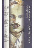 Szabédi László - Két világ közt harmadiknak - Vers, próza, dráma, tanulmány, dokumentum