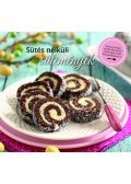 Baloghné Kele Judit - Sütés nélküli sütemények