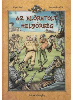 Rejtő Jenő, Korcsmáros Pál, P. Howard - Az előretolt helyőrség - Színes képregény Rejtő Jenő, Korcsmáros Pál, P. Howard - Az előretolt helyőrség - Színes képregény, 2004 antikvár könyv