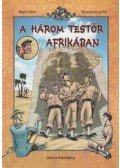 Rejtő Jenő,P. Howard,Korcsmáros Pál,Garisa H. Zsolt - A három testőr Afrikában