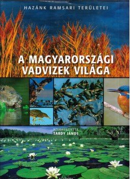 Tardy János - A magyarországi vadvizek világa Tardy János - A magyarországi vadvizek világa, Pécs 2007 antikvár könyv
