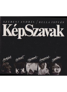 Szebeni András, Bella István - KépSzavak Szebeni András, Bella István - KépSzavak, Budapest 1988 antikvár könyv