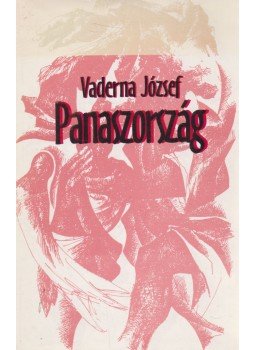 Vaderna József - Panaszország Vaderna József - Panaszország, Budapest 1994 antikvár könyv
