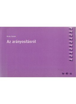 Király Sándor - Az arányosításról Király Sándor - Az arányosításról, Budapest 1994 antikvár könyv