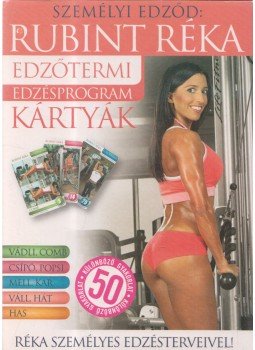 Rubint Réka - Személyi edződ: Rubint Réka Rubint Réka - Személyi edződ: Rubint Réka, 2007 antikvár könyv