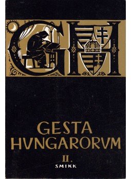 Saáry Éva , Steinmann Judith - Gesta Hungarorum II., Zürich 1985 antikvár könyv