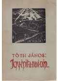 Tóth János - Így épít a vasi nép...