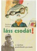 Szávai Géza - Láss csodát!