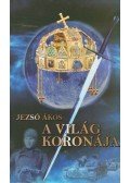 Jezsó Ákos - A világ koronája (dedikált)