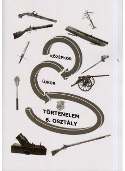 Udvarhelyi Dávid - Középkor, újkor - Történelem 6. osztály Udvarhelyi Dávid - Középkor, újkor - Történelem 6. osztály, 2017 antikvár könyv