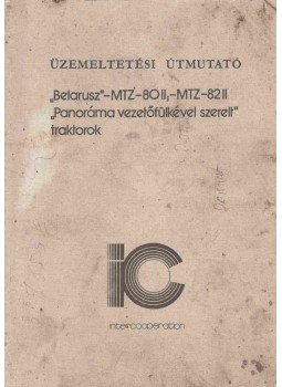  - Üzemeltetési útmutató Belarusz- MTZ-80 II; MTZ-82 II panoráma vezetőfülkével szerelt traktorok,  0 antikvár könyv