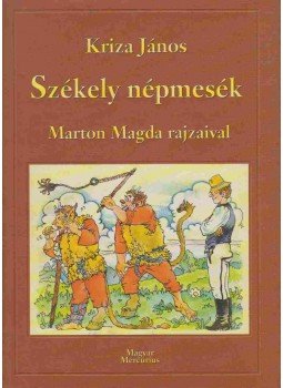 Kriza János - Székely népmesék Kriza János - Székely népmesék, Budapest 2004 antikvár könyv