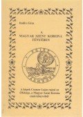 Radics Géza - A magyar szent korona fényében