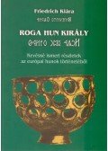 Friedrich Klára - Roga hun király
