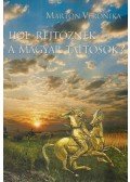 Marton Veronika - Hol rejtőznek a magyar táltosok? (dedikált)