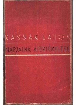 Kassák Lajos - Napjaink átértékelése Kassák Lajos - Napjaink átértékelése, Budapest 1934 antikvár könyv