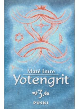 Máté Imre - Yotengrit 3. Máté Imre - Yotengrit 3., Budapest 2006 antikvár könyv