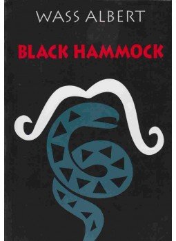 Wass Albert - Black Hammock Wass Albert - Black Hammock, Marosvásárhely 2006 antikvár könyv
