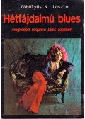 Göbölyös N. László - Hétfájdalmú blues