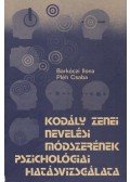 Pléh Csaba,Barkóczi Ilona - Kodály zenei nevelési módszerének pszichológiai hatásvizsgálata