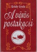 Krúdy Gyula - A vörös postakocsi