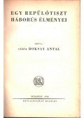 Boksay Antal - Egy repülőtiszt háborús élményei