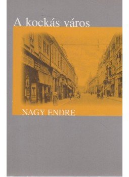 Nagy Endre - A kockás város Nagy Endre - A kockás város, Budapest 1998 antikvár könyv